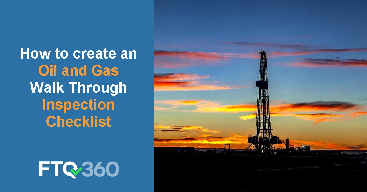 How to Create an Infallible Oil and Gas Inspection Checklist